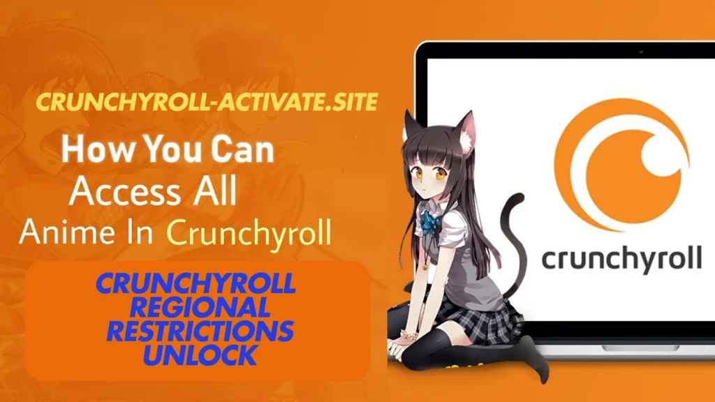 Crunchyroll Regional Restrictions unlock