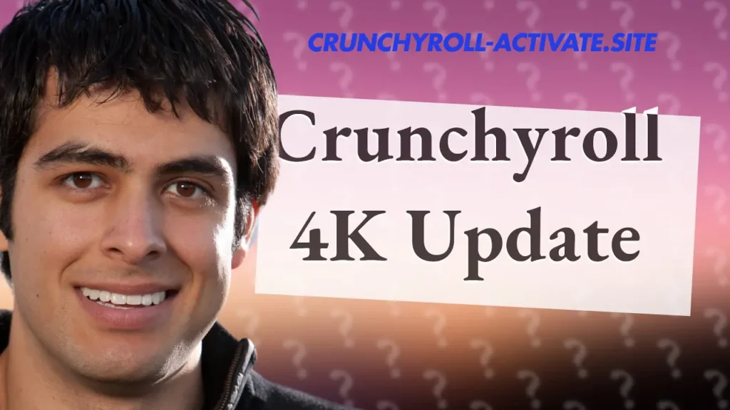 Does Crunchyroll have 4K